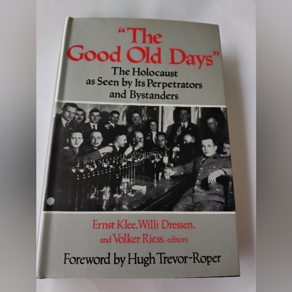 The Good Old Days Holocaust WWII History - Picture 1 of 2